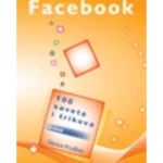 FACEBOOK - 100 saveta i trikov