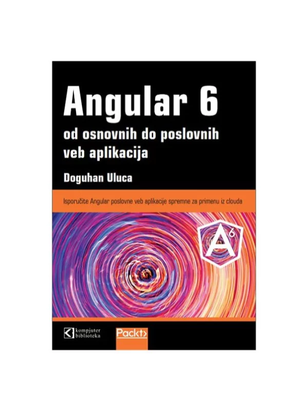 Angular 6, od osnovnih do poslovnih veb aplikacija - Image 1