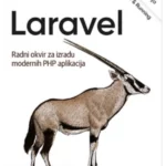Laravel - Radni okvir za izradu modernih PHP aplikacija