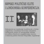 Srpske političke elite i Londonska konferencija - Tom II
