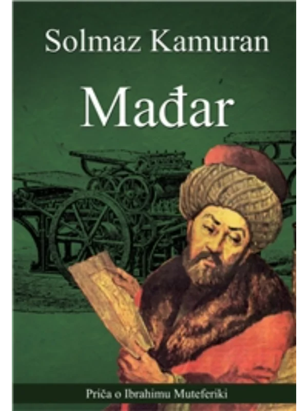 Mađar : priča o Ibrahimu Muteferiki 1