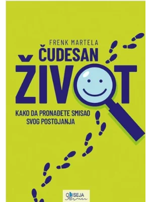 Čudesan život: kako da pronađete smisao svog postojanja