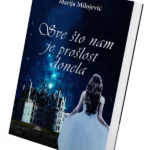 Sve što nam je prošlost donela