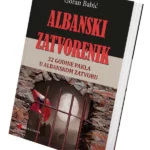 Albanski zatvorenik – 32 godine pakla u albanskom zatvoru