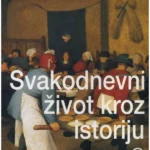 Svakodnevni život kroz istoriju