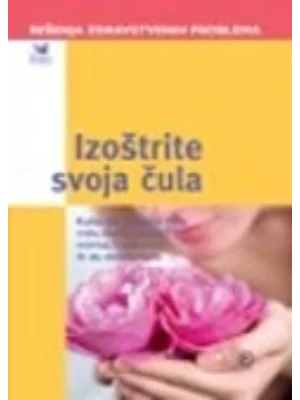 Izoštrite svoja čula