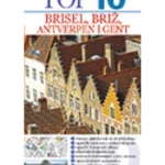 Top 10 - Brisel, Briž, Antverpen i Gent