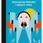 Vjetrogonja Babukić i njegovo doba