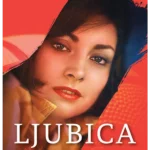 Ljubica: legenda o fatalnoj Srpkinji