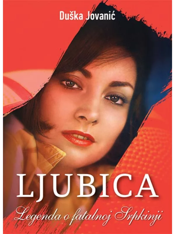 Ljubica: legenda o fatalnoj Srpkinji 1