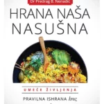 Hrana naša nasušna: pravilna ishrana i sastavljanje dnevnog obroka