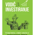 Vodič za investiranje : u šta bogati investiraju, a siromašni i srednja klasa ne!