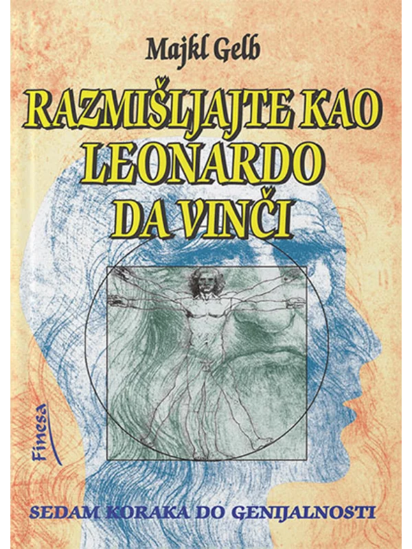 Razmišljajte kao Leonardo Da Vinči : sedam koraka do genijalnosti - Image 1