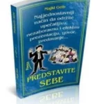 Predstavite sebe : najjednostavniji način da održite upečatljivu, nezaboravnu i efektnu prezentaciju, govor, predavanje