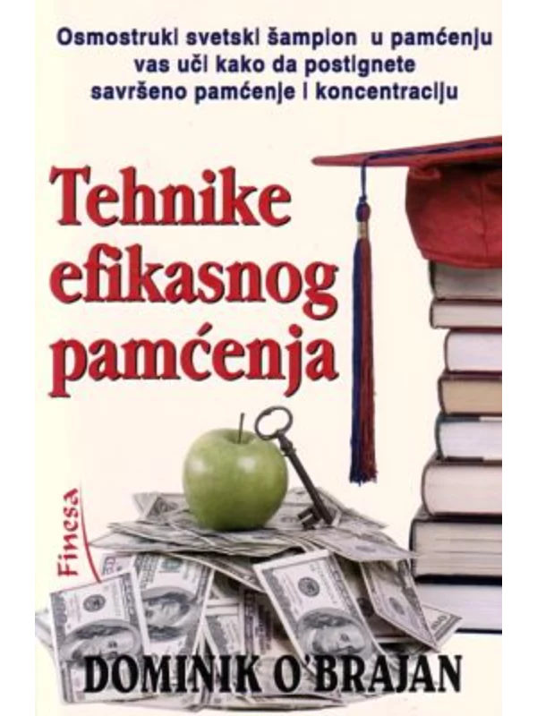 Tehnike efikasnog pamćenja : 52 proverene metode pomoću kojih možete poboljšati svoje pamćenje - Image 1