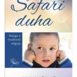 Safari duha - Knjiga o mudrosti odgoja