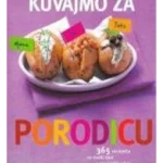 Kuvajmo za porodicu - 365 recepata za svaki dan i svačiji ukus