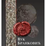 Vuk Branković – slavni i velmožni gospodin