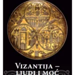Vizantija - ljudi i moć