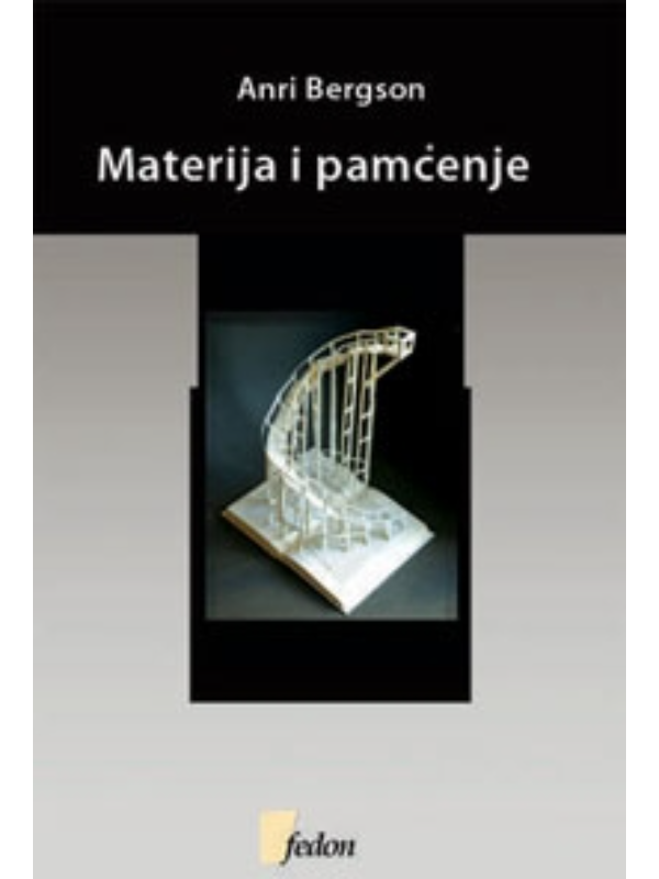 9788686525529 Materija i pamćenje: ogled o odnosu tela i duha - Slika 1