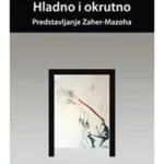 Hladno i okrutno: predstavljanje Zaher-Mazoha