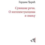 Suvišne reči : o intelektualcima i znanju