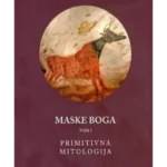 Maske Boga i primitivna mitologija