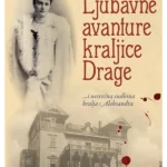 Ljubavne avanture kraljice Drage ...i nesrećna sudbina kralja Aleksandra