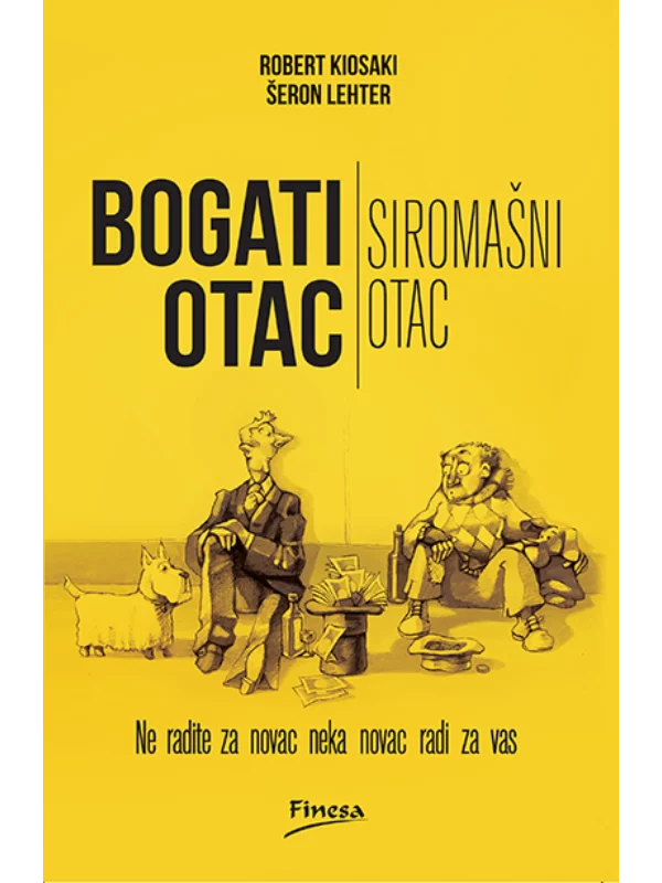 Bogati otac, siromašni otac - Ne radite za novac, neka novac radi za vas 1