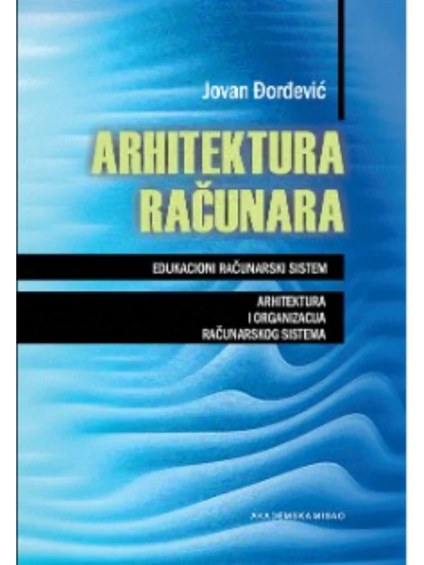 Arhitektura računara - edukacioni računarski sistem
arhitektura i organizacija računarskog sistema - Image 1