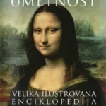Umetnost – Velika ilustrovana enciklopedija