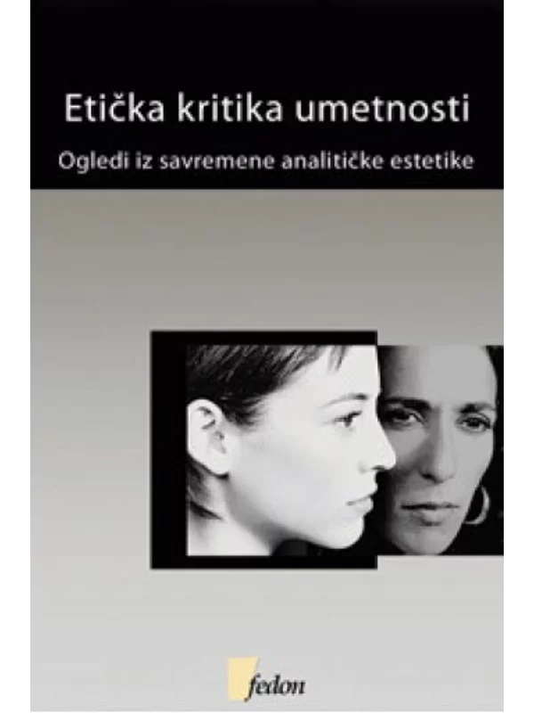 Etička kritika umetnosti: Ogledi iz savremene analitičke estetike - Image 1