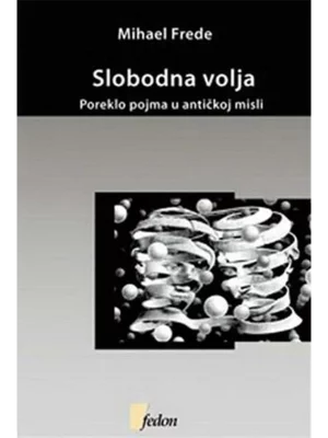Slobodna volja: poreklo pojma u antičkoj misli