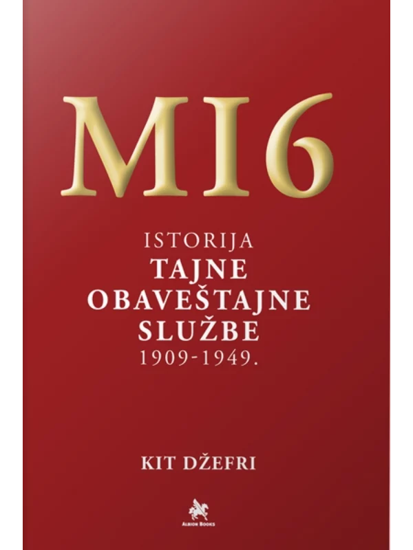 MI6 - istorija tajne obaveštajne službe 1909-1949. - Image 1