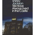 We Have Always Lived in the Castle - Penguin Modern Classics