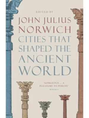 Cities that Shaped the Ancient World