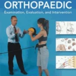 Dutton's Orthopaedic: Examination, Evaluation and Intervention, Sixth Edition