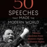 50 Speeches That Made the Modern World