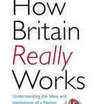 How Britain Really Works