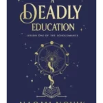 A Deadly Education - The Scholomance Series