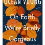 On Earth We're Briefly Gorgeous