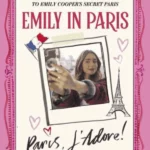 Emily in Paris: Paris, J'Adore!