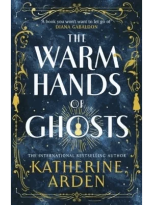 The Warm Hands of Ghosts