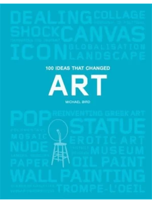 100 Ideas that Changed Art