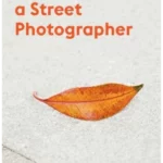 Think Like a Street Photographer