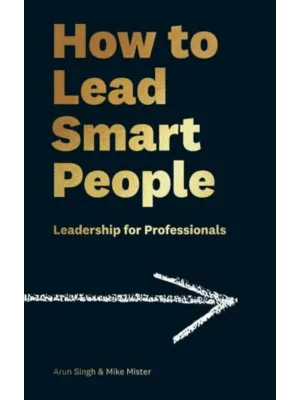 How to Lead Smart People