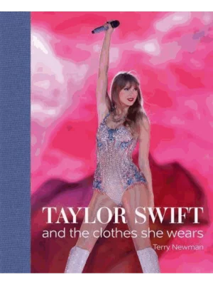 Taylor Swift and the Clothes She Wears - The Clothes They Wear