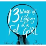 13 Ways of Looking at a Fat Girl