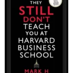 What They Still Don't Teach You At Harvard Business School