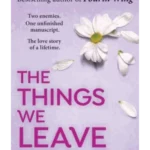 The Things We Leave Unfinished